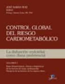 control global del riesgo cariometabolico: la disfuncion endoteli al como diana preferencial (vol. v. 1) bases fisiopatologicas, clinicas y diagnosticas de los factores de riesgo cardiovascular. patoge-jose saban ruiz-9788479788780