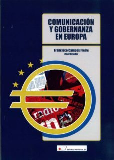 comunicacion y gobernanza en europa-francisco campos freire-9788479913380