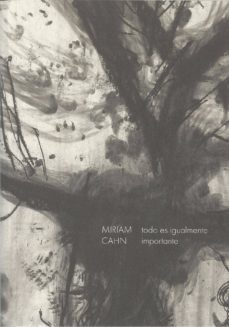 todo es igualmente importante-miriam cahn-9788480265980