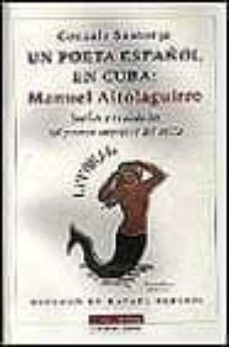 un poeta espaaol en cuba:manuel altolaguirre-gonzalo santonja-9788481090680