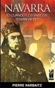 navarra o cuando los vascos tenian reyes-pierre narbaitz-9788481364880