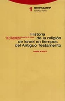historia de la religion de israel en tiempos del antiguo testamen to: de los comienzos al final de la monarquia-rainer albertz-9788481643480
