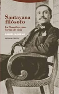 santayana filosofo. la filosofia como forma de vida-9788481648980