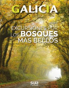 galicia: excursiones por los bosques mas bellos-9788482166780