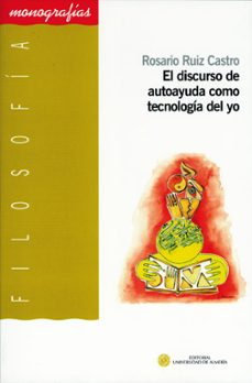 el discurso de autoayuda como tecnologia del yo-rosario ruiz castro-9788482409580