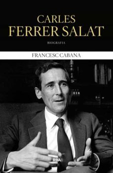 carles ferrer salat: biografia-francesc cabana i vancells-9788482647180