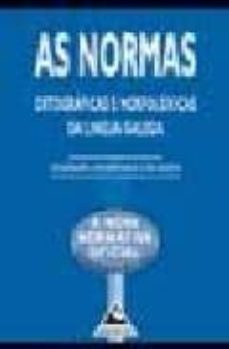 as normas ortograficas e morfoloxicas da lingua galega: actualiza cion, complementos e desviacions (3ª ed.)-9788482892580
