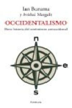occidentalismo: breve historia del sentimiento antioccidental-9788483076880
