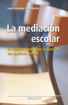 la mediacion escolar: un camino para la gestion del conflicto esc olar-9788483166680