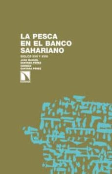 la pesca en el banco sahariano-juan manuel santana perez-9788483198780