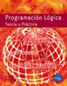 programacion logica: teoria y practica: depuracion, verificacion, certificacion-pascual julian iranzo-maria alpuente frasnedo-9788483223680