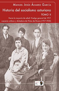 historia del socialismo asturiano. tomo ii-manuel jesus alvarez garcia-9788483678480