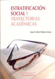 estratificacion social y trayectorias academicas-juan carlos solano lucas-9788483713280