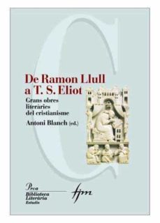 de ramon llull a t.s. elliot-antonio blanch-9788484379980