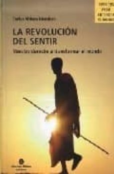 la revolucion del sentir: nuestro derecho a transformar el mundo-9788484525080