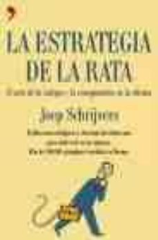 la estrategia de la rata: el arte de la intriga y la conspiracion en la oficina-joep schrijvers-9788484604280