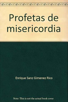 profetas de misericordia-enrique sanz gimenez rico-9788484682080