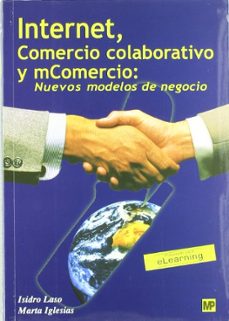 internet, comercio colaborativo y mcomercio: nuevos modelos de ne gocio-isidro laso-9788484760580
