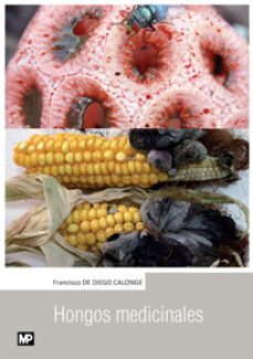 hongos medicinales-francisco de diego calonge-9788484765080