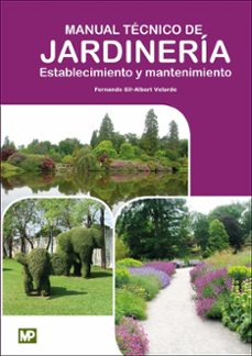 manual tecnico de jardineria. establecimiento y mantenimiento-fernando gil albert velarde-9788484767480