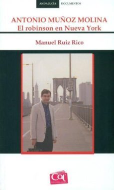 antonio muñoz molina: el robinson en nueva york-manuel ruiz rico-9788488067180