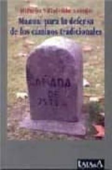 manual para la defensa de los caminos tradicionales-hilario villalvilla asenjo-9788488119780
