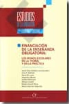estudios de la fundacion: financiacion de la enseñanaza obligator ia: los bonos escolares en la teoria y en la practica-javier diaz malledo-9788489116580