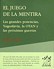el juego de la mentira: las grandes potencias, yugoslavia, la ota n y las proximas guerras-9788489753280