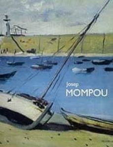 josep mompou (castellano) (catalogo de la exposicion del 9 de feb rero al 14 de junio de 2009 en barcelona)-9788489860780