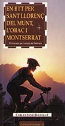 en btt per sant llorenç del munt, l obac i montserrat: 20 itinera ris per l`entorn de rellinars-9788489890480