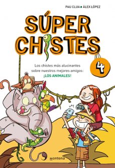 super chistes 4: los chistes mas alucinantes sobre nuestros mejor es amigos: los animales-9788490431580