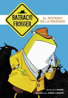 el misterio de la piramide (un caso de batracio frogger 1) (ebook)-9788490435380