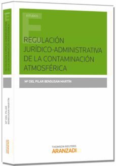 regulacion juridico-administrativa de la contaminacion atmosferic a-mª del pilar bensusan martin-9788490591680