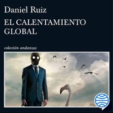 el calentamiento global (audiolibro)-daniel ruiz-9788490667880