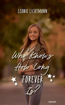 who knows how long forever is? (ebook)-leonie lichtmann-9788490729380