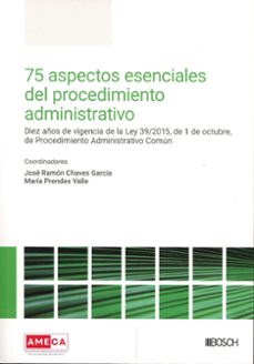 75 aspectos esenciales del procedimiento administrativo-jose ramon chaves garcia-9788490908280