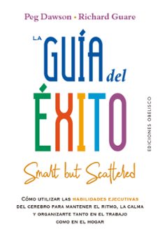 la guia del exito (smart but scattered)-peg dawson-richard guare-9788491116080