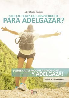 ¿de que tienes que desprendesprenderte.para adelgazar? (ebook)-may moron romero-9788491404880
