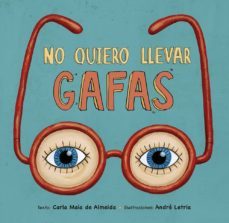 no quiero llevar gafas-andre letria-9788491452980