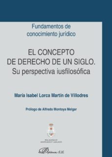 el concepto de derecho de un siglo.su perspectiva iusfilosofica (ebook)-maria i. lorca martin de villodres-9788491481980