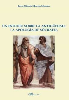 un estudio sobre la antiguedad: la apologia de socrates-9788491486480