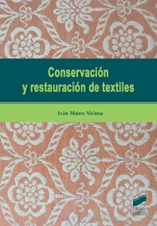 conservacion y restauracion de textiles-ivan mateo viciosa-9788491712480