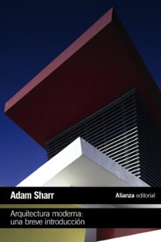 arquitectura moderna: una breve introduccion-adam sharr-9788491819080