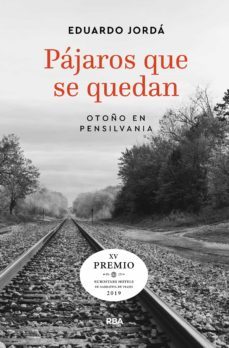 pajaros que se quedan: otoño en pensilvania-eduardo jorda-9788491871880