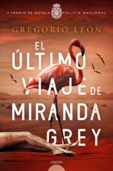 el ultimo viaje de miranda grey (premio policia nacional de novel a 2022)-9788491897880