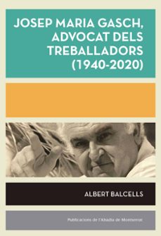 josep maria gasch, advocat dels treballadors (1940-2020)-9788491912880