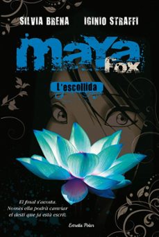 maya fox. l escollida-silvia brena-iginio straffi-9788492671380