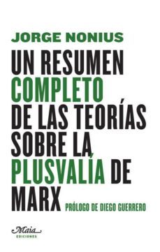 un resumen completo de las teorias sobre la plusvalia de marx-jorge nonius-9788492724680