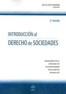 introduccion al derecho de sociedades (3ª ed.)-jose luis (coord.) mateo hernandez-anselmo martinez cañellas-antonio conde tejon-9788492754380