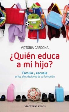 ¿quien educa a mi hijo?-victoria cardona-9788492819980
